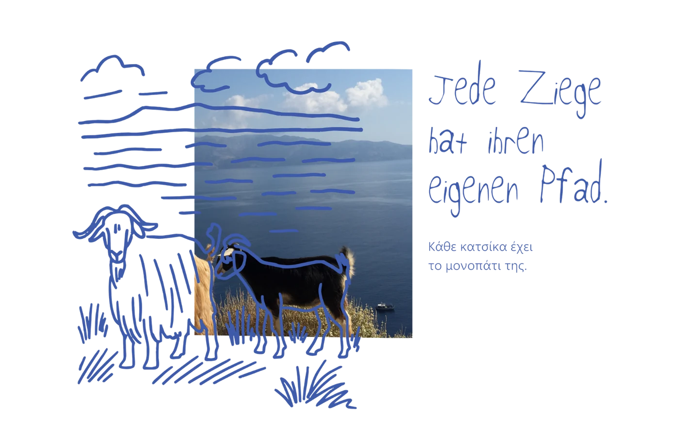 Illustration: two goats above the Greek coast, next to the handwritten line “Jede Ziege hat ihren eigenen Pfad.”